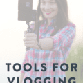 Tools for Vlogging