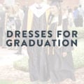 Dresses for Graduation
